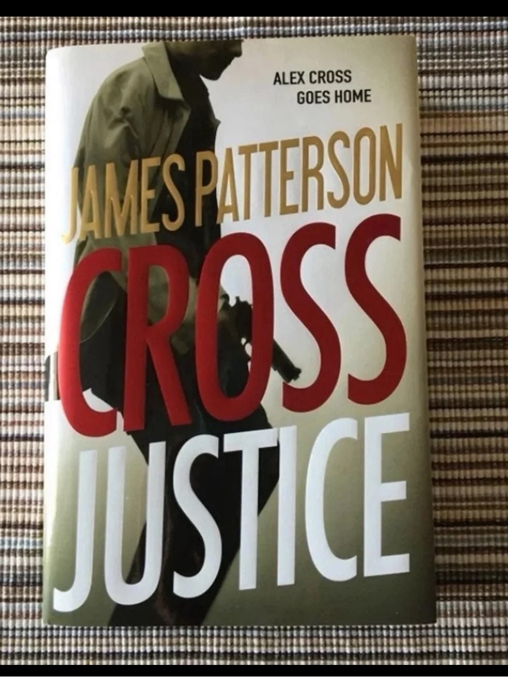 Hardcover Book ~ Cross Justice By: James Patterson